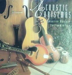 Acoustic Christmas: Spirited Holiday Instrumentals