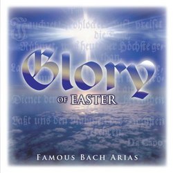 Glory Of Easter: Famous Bach Arias