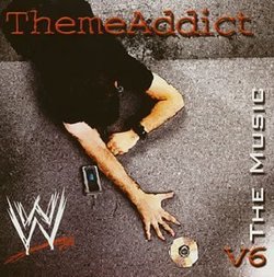 WWE Theme Addict: The Music, Vol. 6