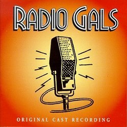 Radio Gals (1995 Original Cast)