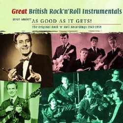 Great British Rock 'N Roll Instrumentals/Just About As Good As It Gets!