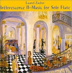 Laurel Zucker -Inflorescence II -Music for Solo flute