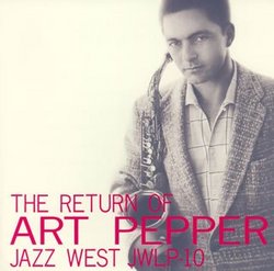 The Return of Art Pepper: The Complete Art Pepper Aladdin Recordings