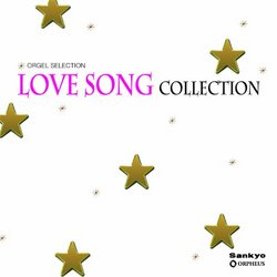 ORGEL SELECTION LOVE SONG BEST COLLECTION(2CD)