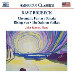Dave Brubeck: Chromatic Fantasy Sonata; Rising Sun; The Salmon Strikes