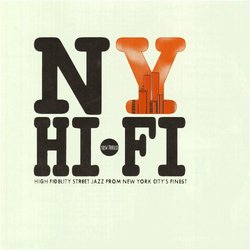 NY Hi-Fi: High Fidelity Street Jazz from New York City's Finest