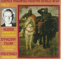 Leopold Stokowski Conducts Russian Music Vol I - Gliere Symph No 3 B Min Ilya Murometz, Red Poppy Russian Sailors Dance - Ippolitov-Ivanov Caucasian Sketches Stravinsky - Firebird Suite