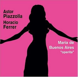 Astor Piazzolla: María de Buenos Aires "operita"