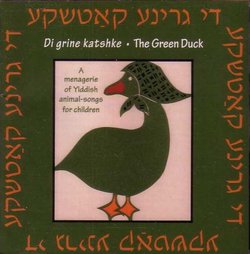 Di grine katshke - The Green Duck - A menagerie of Yiddish animal-songs for children