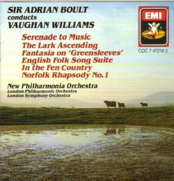 Sir Adrian Boult Conducts Vaughan Williams: Serenade to Music, The Lark Ascending Fantasia on 'Greensleeves' English Folk Song Suite In the Country Norfolk Rhapsody No. 1