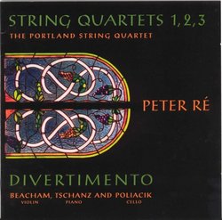 Peter Re: String Quartets 1, 2, 3 / Divertimento