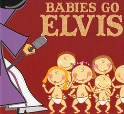 Babies Go Elvis