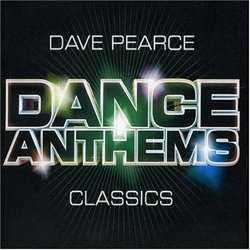 Dave Pearce Dance Anthems Classics