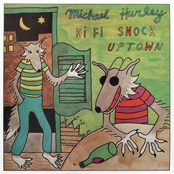 Hi Fi Snock Uptown by Michael Hurley (2013-06-11)