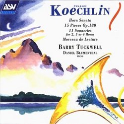 Koechlin: Horn Sonata, Op. 70; 15 Pieces, Op. 180; Sonneries (1935); Morceau de Lecture