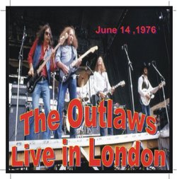 The Outlaws Live in London 76 " LOST LIVE ALBUM"