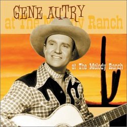 Gene Autry at the Melody Ranch