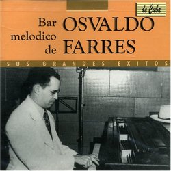 Bar Melodico De Osvaldo Farres: Sus Grandes Exitos