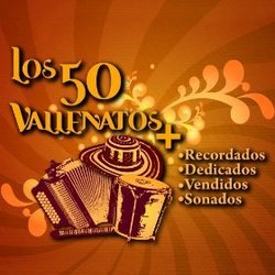 Los 50 Vallenatos + Recordados, Dedicados, Vendidos, Sonados