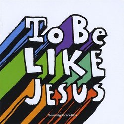 To Be Like Jesus