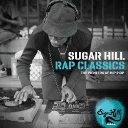 Sugar Hill Rap Classics