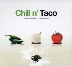 Chill N' Taco: A Chill Out Tribute to Mexican Music