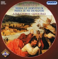 Agricola: Missa Le Serviteur; Missa Je Ne Demande