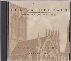 Cathedrals Collection - Hymns and Spiritual Songs Volume Two