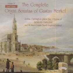 Merkel: Complete Organ Sonatas, Vol. IV 4 - Adrian Partington plays the Organs of Lichfield Cathedral and All Saints' Parish Church, Leighton Buzzard (Priory)
