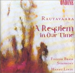 Rautavaara: A Requiem in Our Time