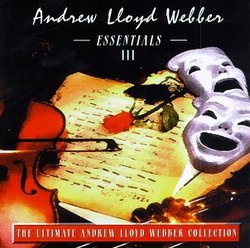 Essentials III : The Ultimate Andrew Lloyd Webber Collection