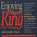 Enjoying Wagner's Ring of the Nibelung with Speight Jenkins