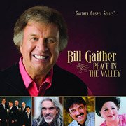 Bill Gaither And Their Homecoming Friends - Peace In The Valley (Gaither Gospel Series)