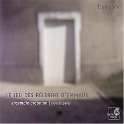 Le jeu des pelerins d'Emmaüs (Play of the Pilgrims to Emmaus - a 12th century liturgical drama) /Ensemble Organum * Peres
