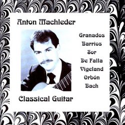 Anton Machleder - Classical Guitar