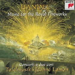 Handel: Music for the Royal Fireworks - Concerti a Due Cori