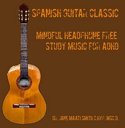 Spanish Guitar Classic Mindful Headphone Free Study Music for ADHD