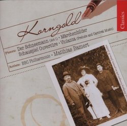 Korngold: Der Schneemann; Märchenbilder; Schauspiel Ouvertüre; Violanta