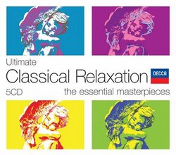 Ultimate Classical Relaxation: The Essential Masterpieces [Box Set]