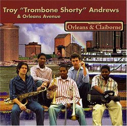 Troy "Trombone Shorty" Andrews and Orleans Avenue: Orleans & Claiborne