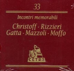 Incontri Memorabili 33 (Christoff, Rizzieri, Gatta, Mazzoli, Moffo)