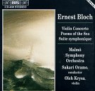 Bloch: Concerto For Violin And Orchestra/Poems Of The Sea/Suite Symphonique