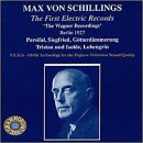 Max Von Schillings: The Wagner Recordings