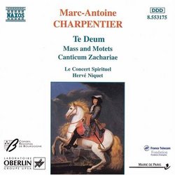 Charpentier: Te Deum; Mass; Canticum Zachariae