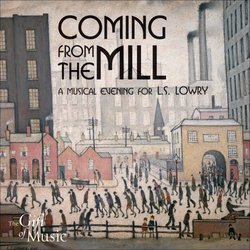 Coming from the Mill: A Musical Evening for L.S. Lowry