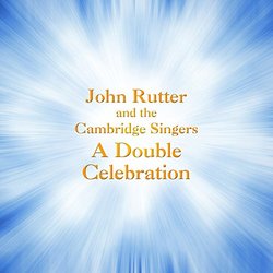 John Rutter and the Cambridge Singers: A Double Celebration