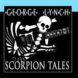 Scorpion Tales by George Lynch