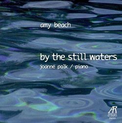Amy Beach, Vol. 1: By the Still Waters (Solo Piano Music)