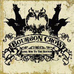 Long Way To The Bottom by Bourbon Crow (2009-05-05)