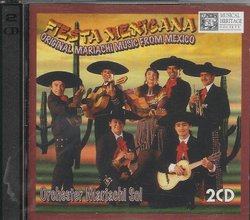 Fiesta Mexicana: Original Mariachi Music From Mexico - Orchester Mariachi Sol (2 CDs)